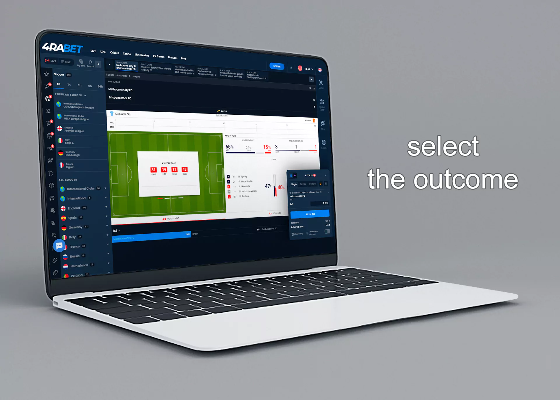 Analyze chances of the both sides and choose the outcome.